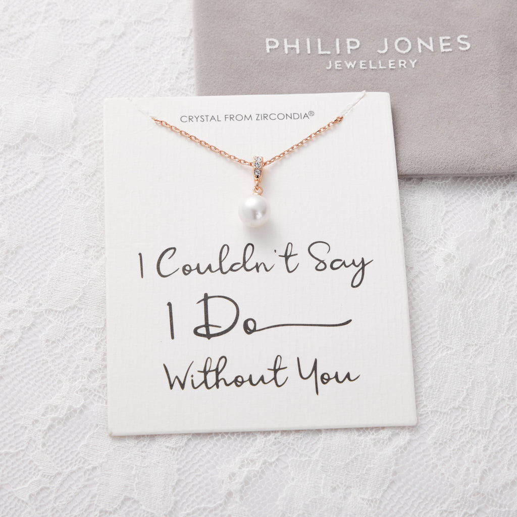 Rose Gold Plated I Couldn't Say I Do Without You Pearl Drop Bridal Necklace Created with Zircondia® Crystals