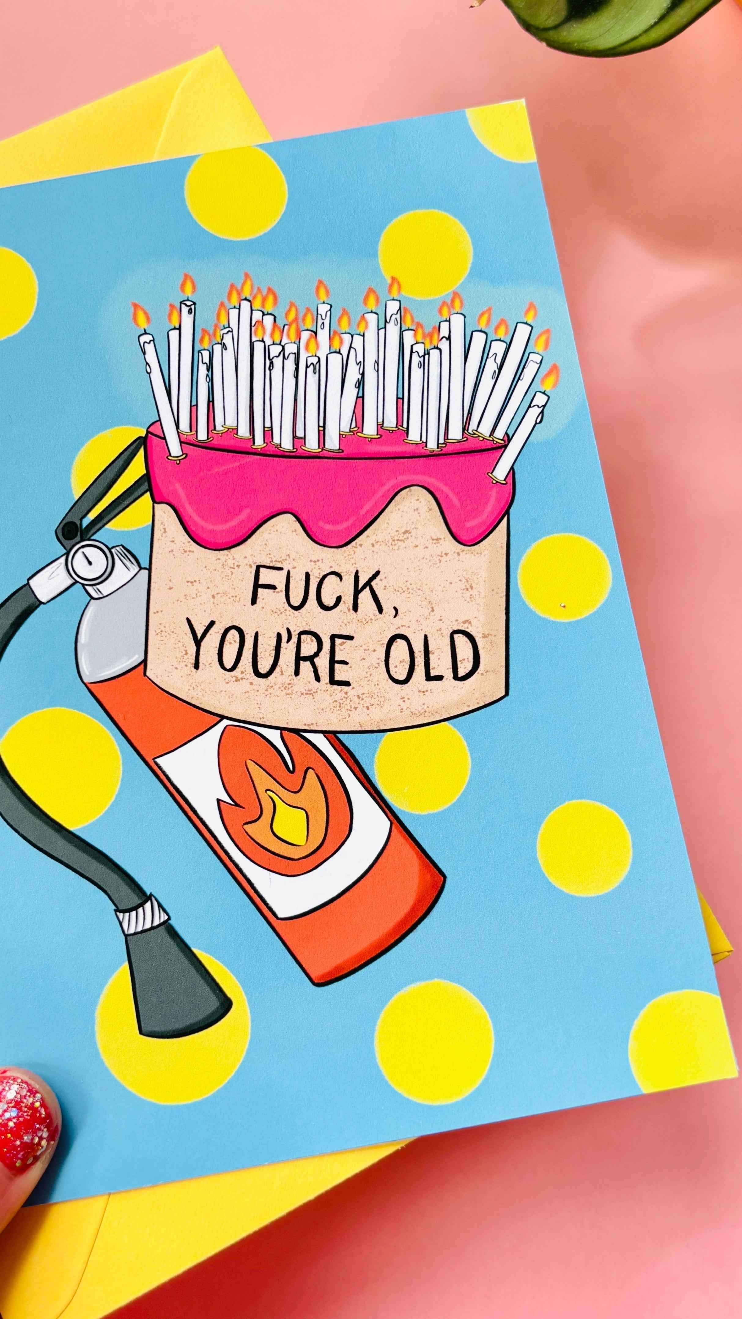 F**K You’re Old Handmade Rude Birthday Card