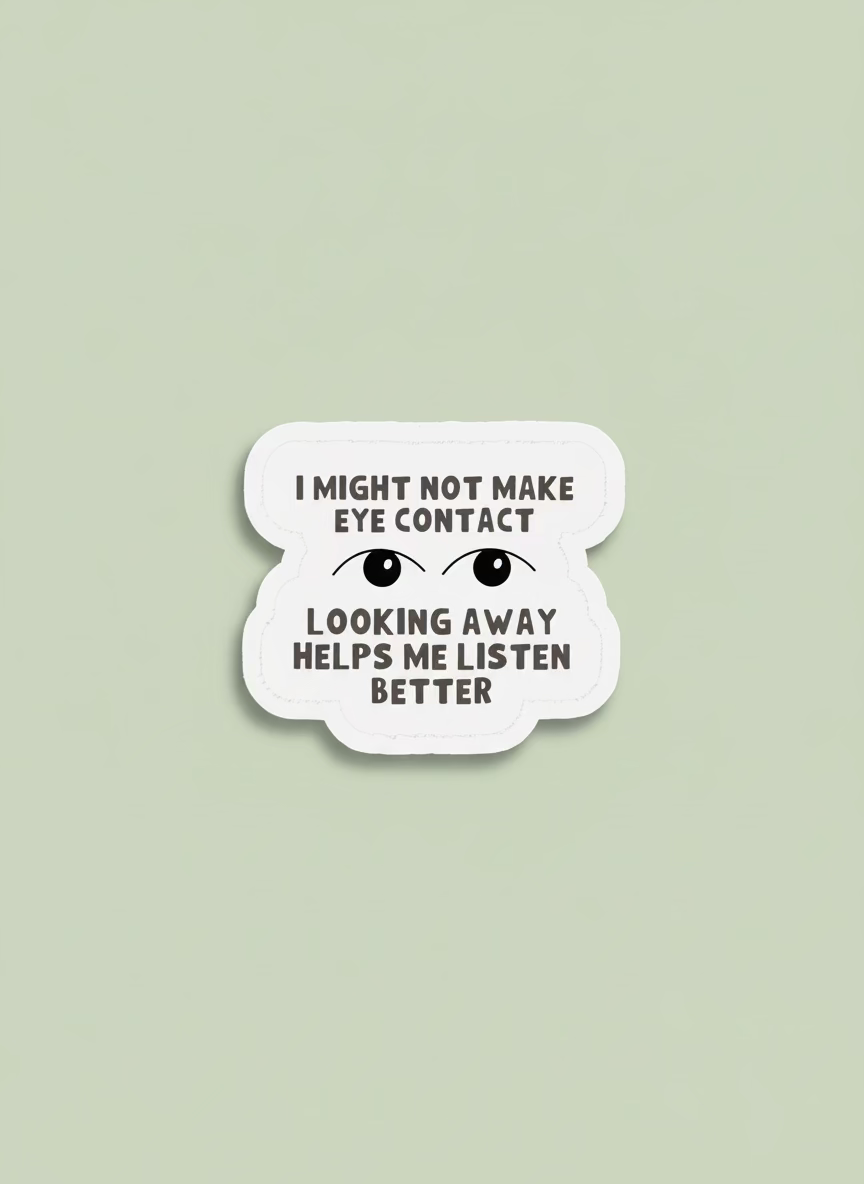 Eye Contact Is Overrated Sticker | Neurodivergent Vinyl Sticker