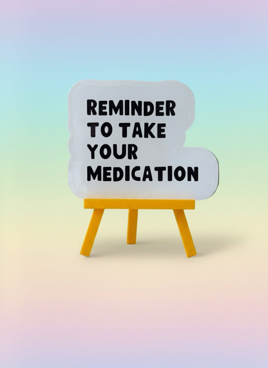 Take Your Meds Reminder Sticker | Mental Health Vinyl Sticker