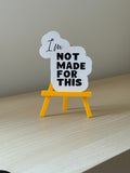 I'm Not Made For This Sticker | Funny Slogan Vinyl Sticker