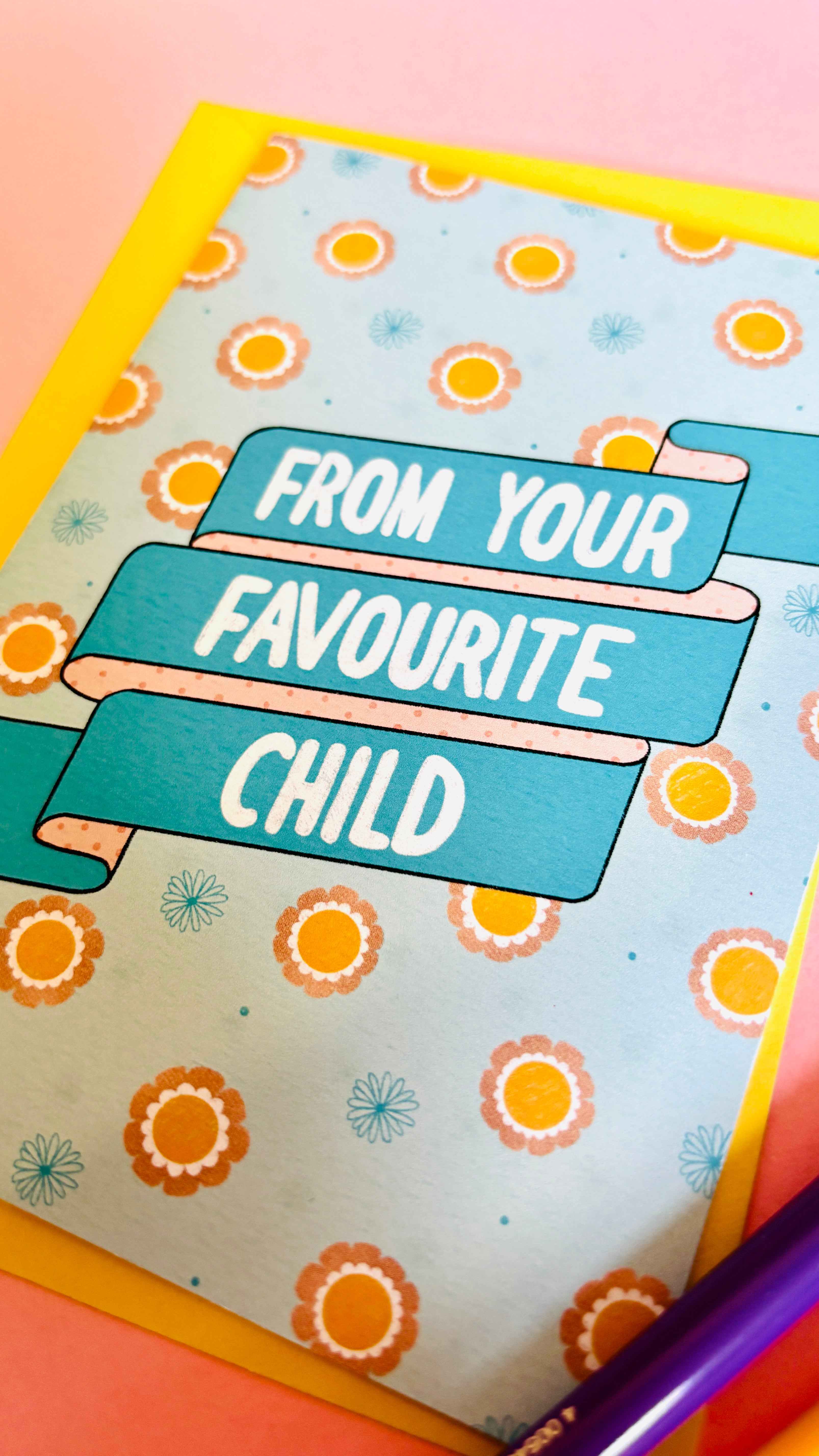 From Favourite Child- Funny Mum/Dad Handmade Greetings Card
