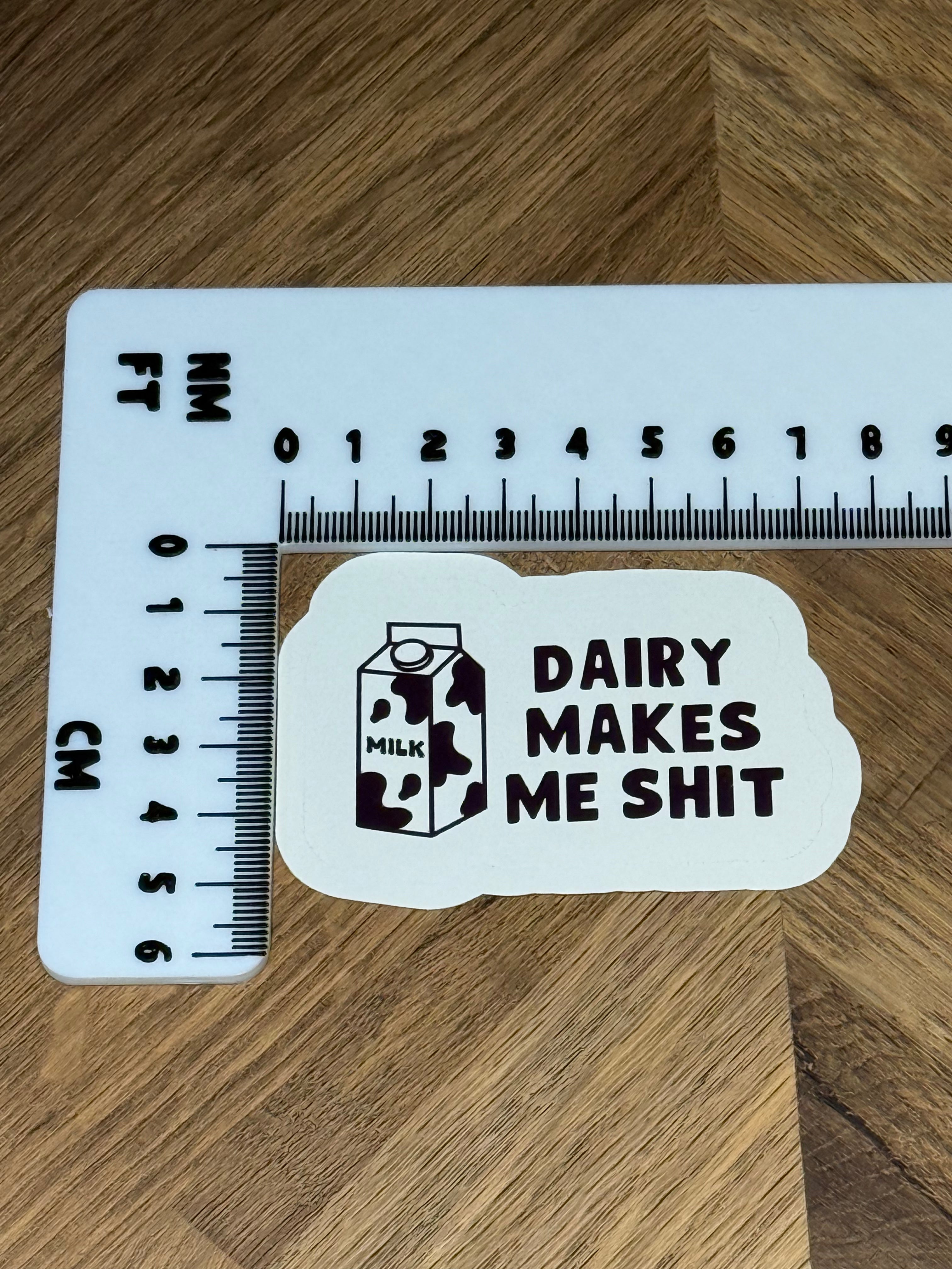 Dairy Makes Me Shit Sticker | Funny Milkshake Vinyl Sticker