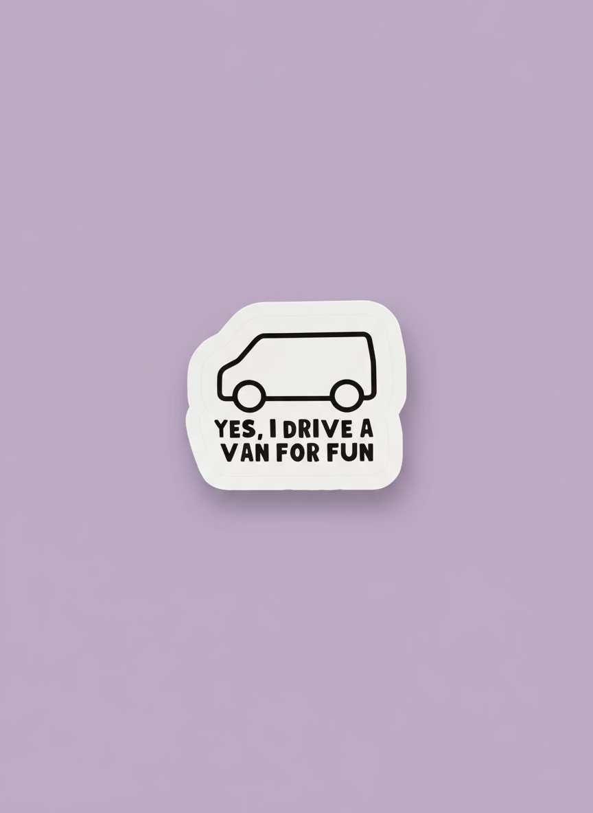 I Drive a Van for Fun Sticker | Funny Van Bumper Sticker
