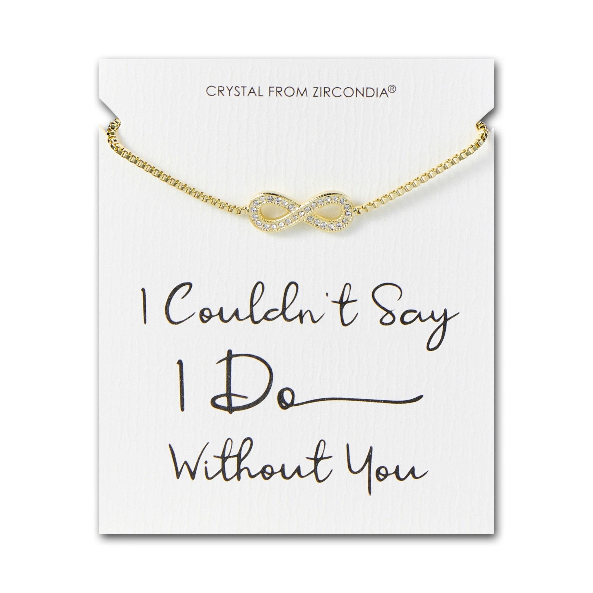 18k Gold Plated I Couldn't Say I Do Without You Infinity Bridal Bracelet with Zircondia® Crystals