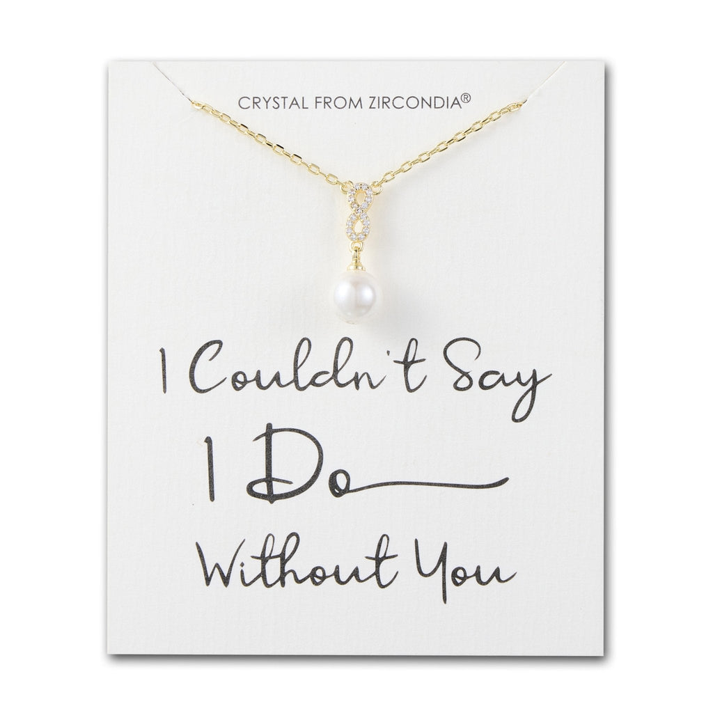 18k Gold Plated I Couldn't Say I Do Without You Infinity Pearl Bridal Drop Necklace with Zircondia® Crystals