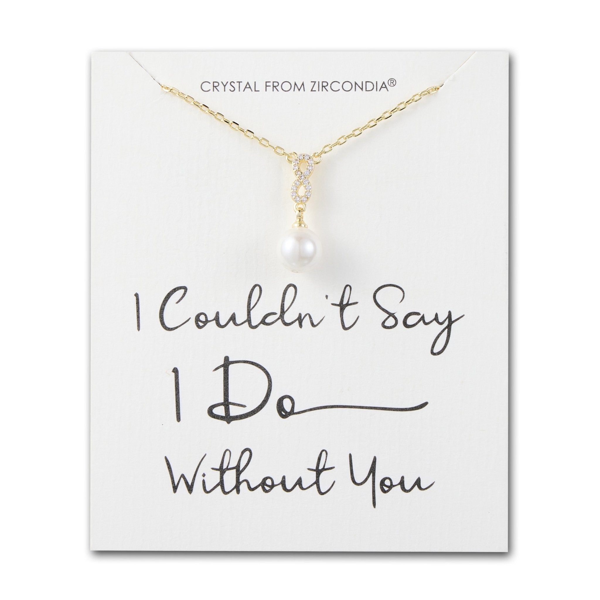 18k Gold Plated I Couldn't Say I Do Without You Infinity Pearl Bridal Drop Necklace with Zircondia® Crystals