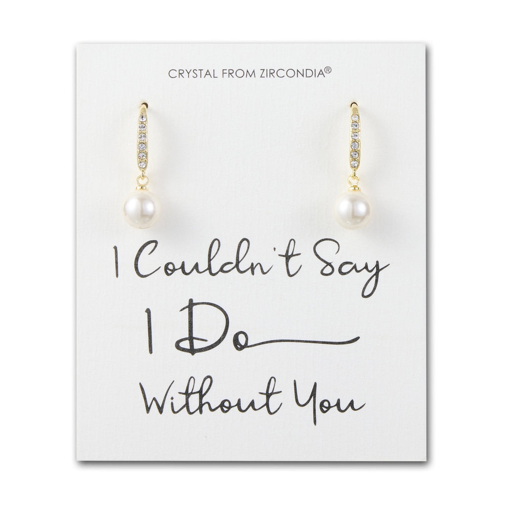18k Gold Plated I Couldn't Say I Do Without You Pearl Drop Bridal Earrings Created with Zircondia® Crystals