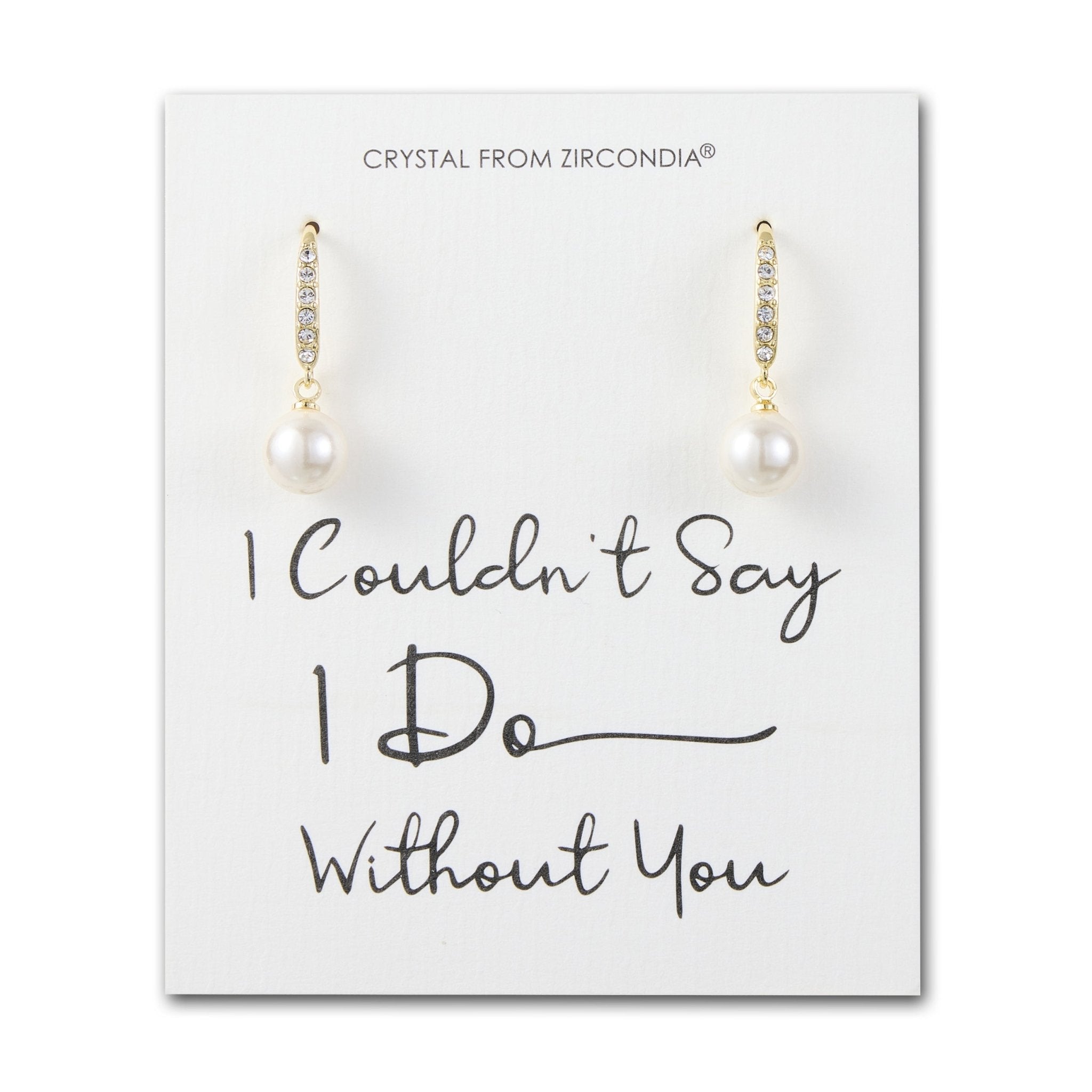18k Gold Plated I Couldn't Say I Do Without You Pearl Drop Bridal Earrings Created with Zircondia® Crystals