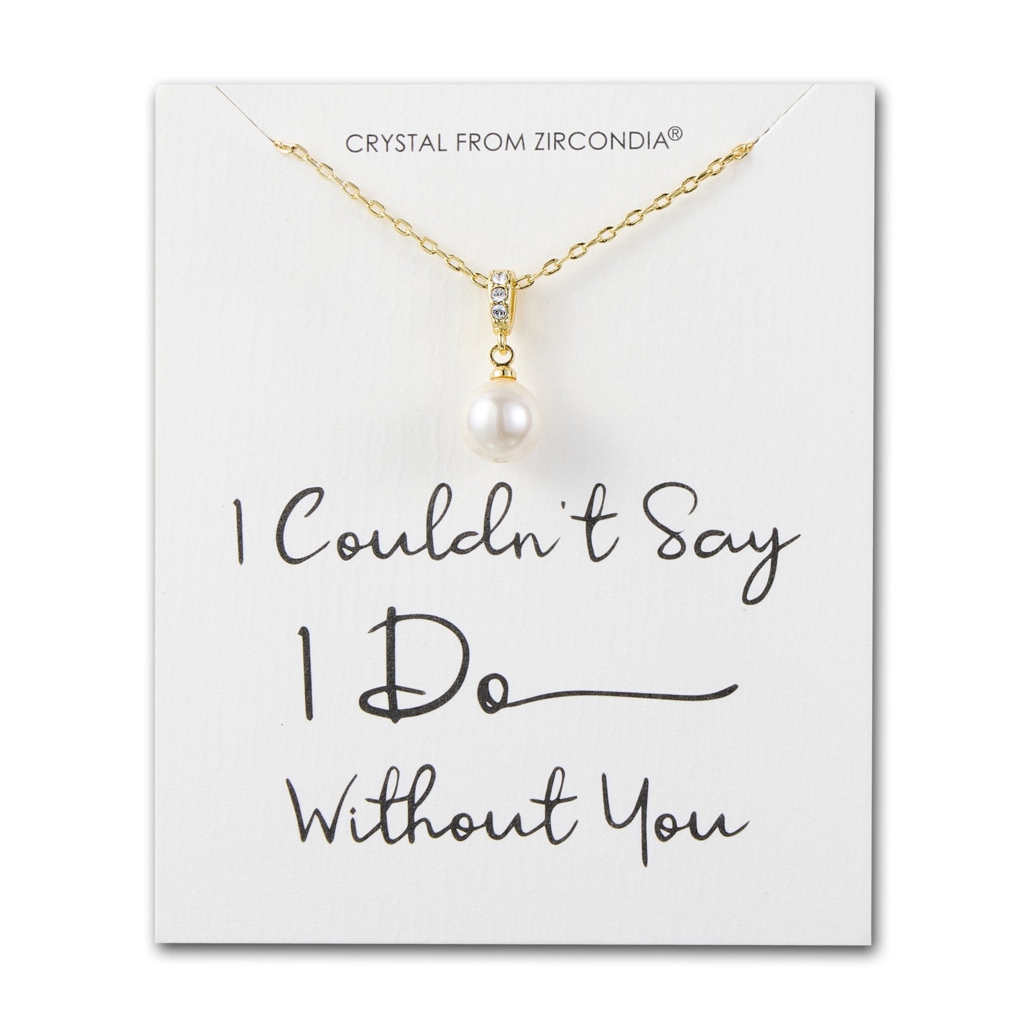 18k Gold Plated I Couldn't Say I Do Without You Pearl Drop Bridal Necklace Created with Zircondia® Crystals