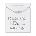 Silver Plated I Couldn't Say I Do Without You Infinity Bridal Bracelet with Zircondia® Crystals