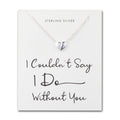 Sterling Silver I Couldn't Say I Do Without You Bridal Heart Necklace