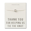 Sterling Silver Thank You for Helping us Tie The Knot Bridal Bracelet
